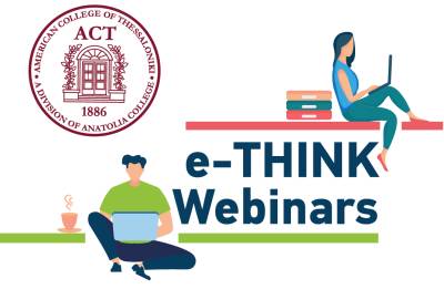 Πρωτότυπα και επίκαιρα θέματα στο Κολλέγιο Ανατόλια στα ανοιχτά webinars “e-THINK”
